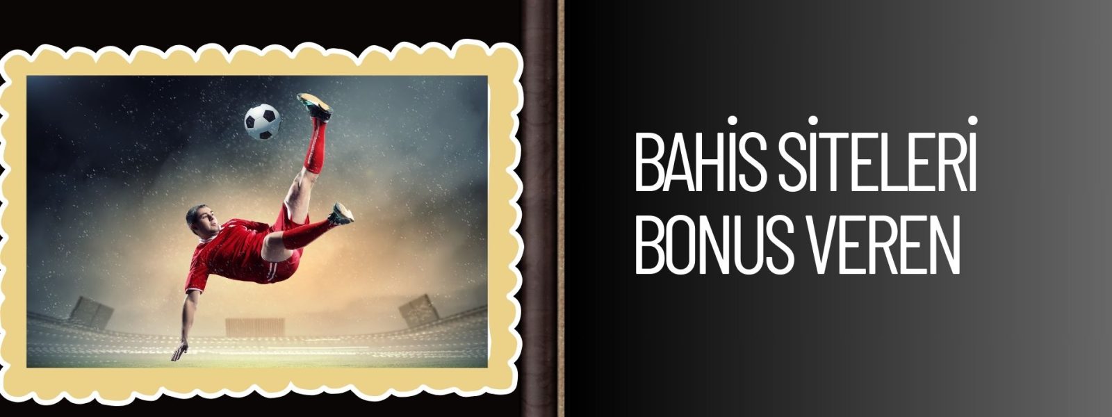 Bahis Siteleri Bonus Veren Seçenekleri; Çevrimli, Çevrimsiz, Düşük Çevrimli!