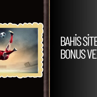 Bahis Siteleri Bonus Veren